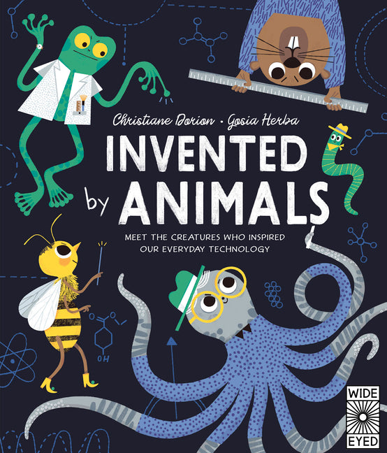 Book cover for Invented by Animals: Meet the Creatures Who Inspired Our Everyday Technology