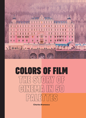 Book cover for Colors of Film: The Story of Cinema in 50 Palettes