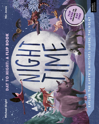 Book cover for Daytime and Nighttime: Explore the Earth's Habitats During the Day and Night - Flip Over to Explore the Daytime