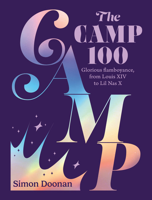 Book cover for Camp 100: Glorious Flamboyance, from Louis XIV to Lil NAS X