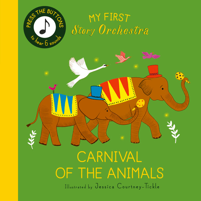 Book cover for My First Story Orchestra: Carnival of the Animals: Press the Buttons to Hear 6 Sounds