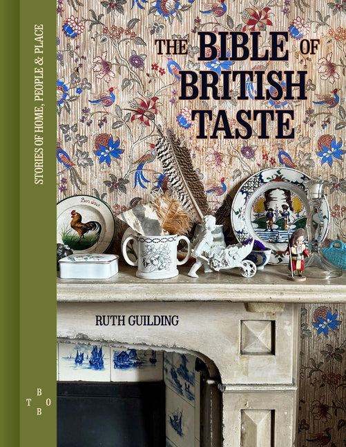 Book cover for Bible of British Taste: Stories of Home, People and Place