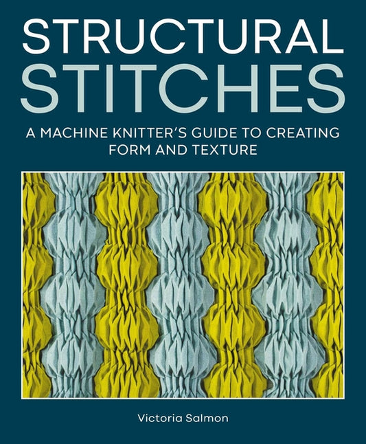 Book cover for Structural Stitches: A Machine Knitter's Guide to Creating Form and Texture