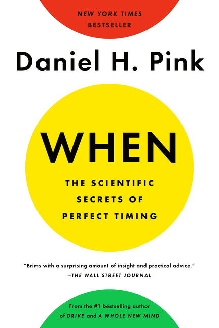 Book cover for When: The Scientific Secrets of Perfect Timing