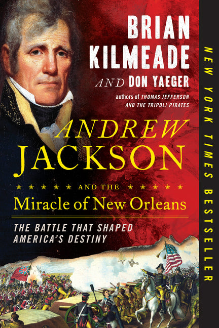 Book cover for Andrew Jackson and the Miracle of New Orleans: The Battle That Shaped America's Destiny