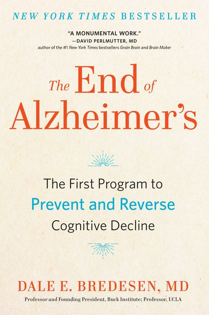 Book cover for The End of Alzheimer's: The First Program to Prevent and Reverse Cognitive Decline