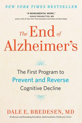 Book cover for The End of Alzheimer's: The First Program to Prevent and Reverse Cognitive Decline