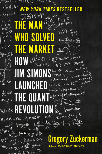 Book cover for Man Who Solved the Market: How Jim Simons Launched the Quant Revolution