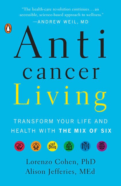 Book cover for Anticancer Living: Transform Your Life and Health with the Mix of Six