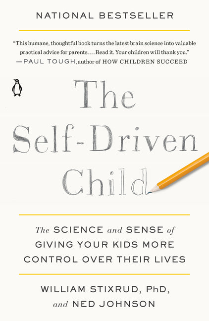 Book cover for The Self-Driven Child: The Science and Sense of Giving Your Kids More Control Over Their Lives