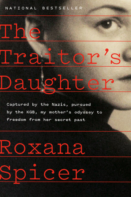 Book cover for Traitor's Daughter: Captured by Nazis, Pursued by the Kgb, My Mother's Odyssey to Freedom from Her Secret Past