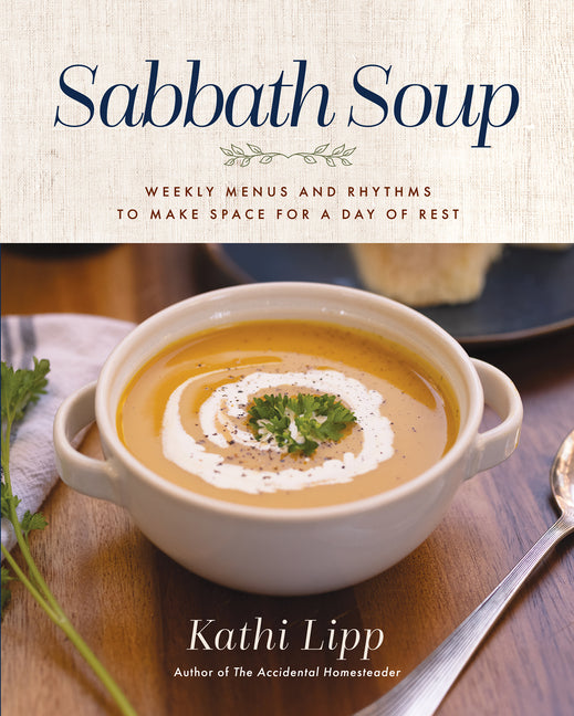 Book cover for Sabbath Soup: Weekly Menus and Rhythms to Make Space for a Day of Rest