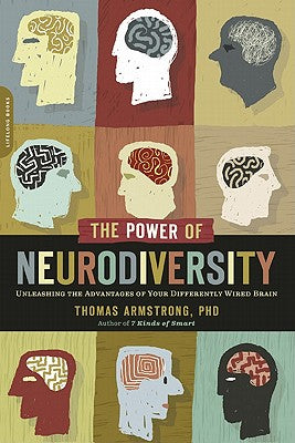 Book cover for The Power of Neurodiversity: Unleashing the Advantages of Your Differently Wired Brain (Published in Hardcover as Neurodiversity)