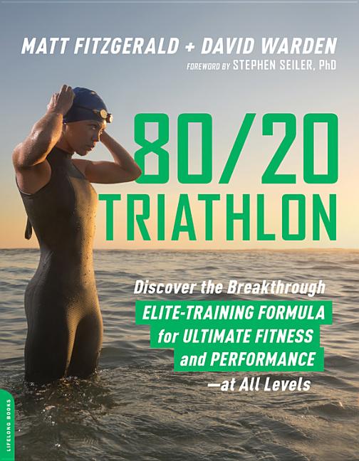Book cover for 80/20 Triathlon: Discover the Breakthrough Elite-Training Formula for Ultimate Fitness and Performance at All Levels