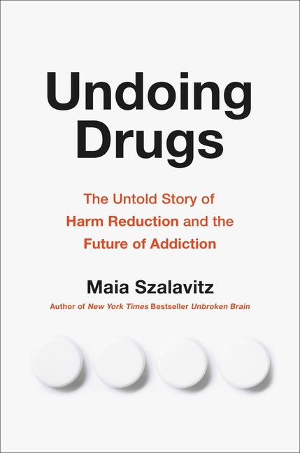 Book cover for Undoing Drugs: The Untold Story of Harm Reduction and the Future of Addiction