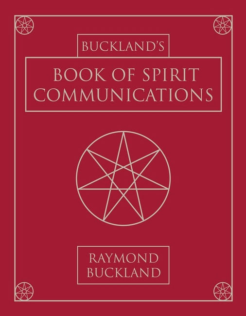 Book cover for Buckland's Book of Spirit Communications (Rev and Expanded)