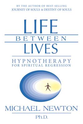 Book cover for Life Between Lives: Hypnotherapy for Spiritual Regression