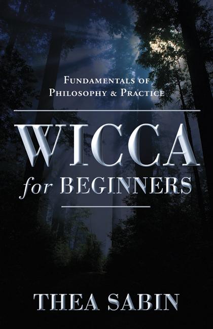 Book cover for Wicca for Beginners: Fundamentals of Philosophy & Practice