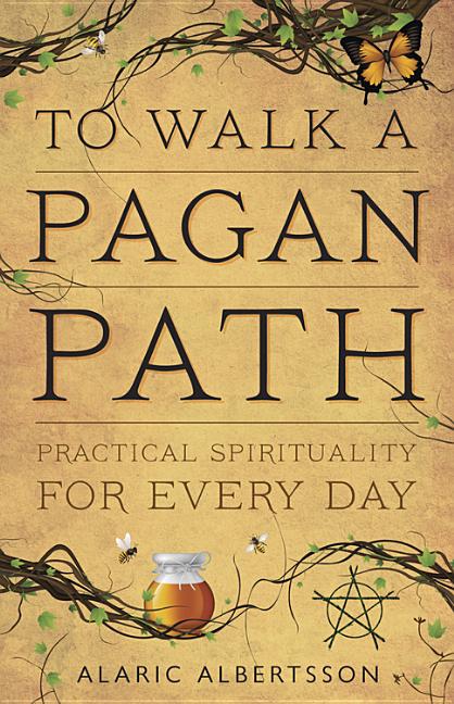 Book cover for To Walk a Pagan Path: Practical Spirituality for Every Day