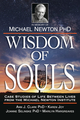 Book cover for Wisdom of Souls: Case Studies of Life Between Lives from the Michael Newton Institute