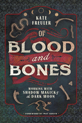 Book cover for Of Blood and Bones: Working with Shadow Magick & the Dark Moon