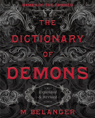 Book cover for The Dictionary of Demons: Expanded & Revised: Names of the Damned