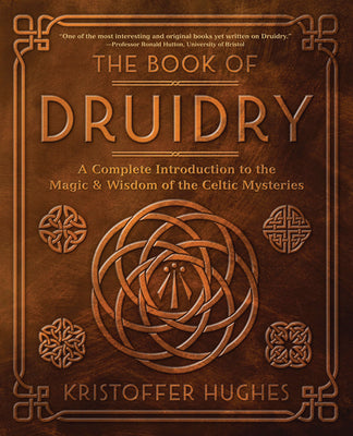 Book cover for The Book of Druidry: A Complete Introduction to the Magic & Wisdom of the Celtic Mysteries