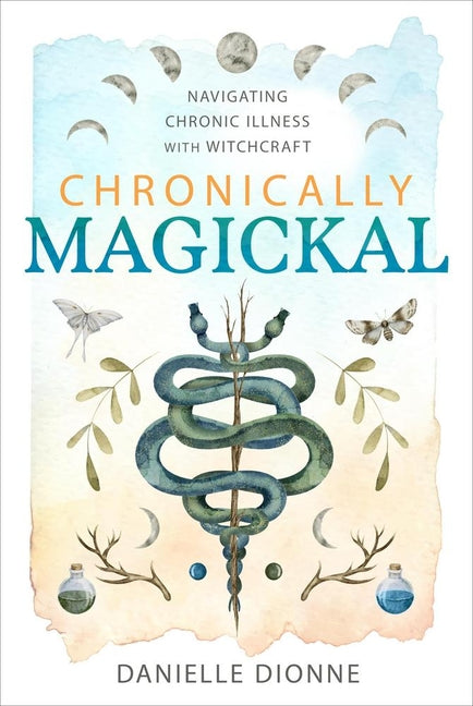 Book cover for Chronically Magickal: Navigating Chronic Illness with Witchcraft