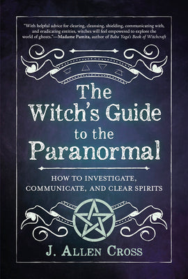 Book cover for The Witch's Guide to the Paranormal: How to Investigate, Communicate, and Clear Spirits
