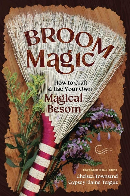 Book cover for Broom Magic: How to Craft & Use Your Own Magical Besom