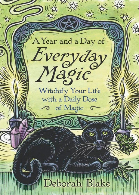 Book cover for Year and a Day of Everyday Magic: Witchify Your Life with a Daily Dose of Magic