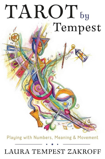 Book cover for Tarot by Tempest: Playing with Numbers, Meaning & Movement