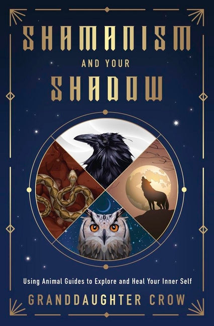 Book cover for Shamanism and Your Shadow: Using Animal Guides to Explore and Heal Your Inner Self