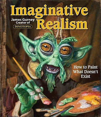 Book cover for Imaginative Realism: How to Paint What Doesn't Exist Volume 1
