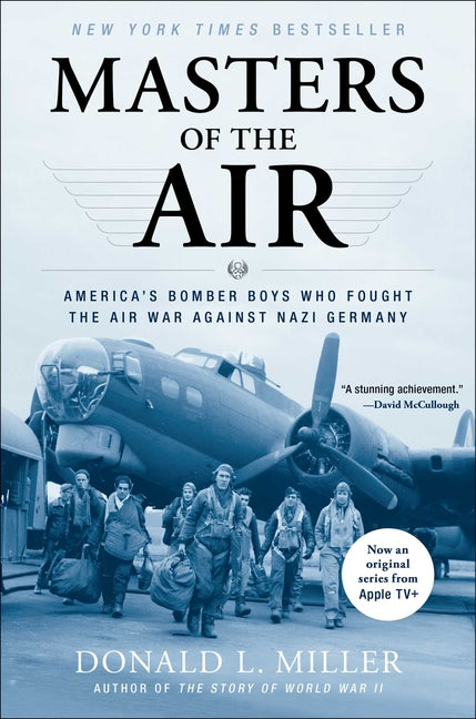 Book cover for Masters of the Air: America's Bomber Boys Who Fought the Air War Against Nazi Germany