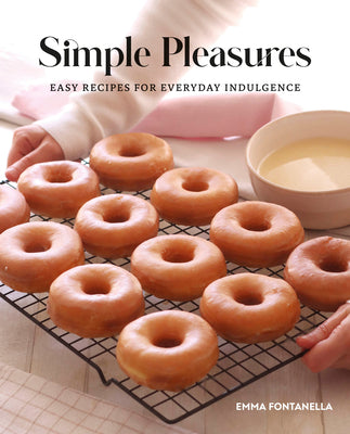 Book cover for Simple Pleasures: Easy Recipes for Everyday Indulgence