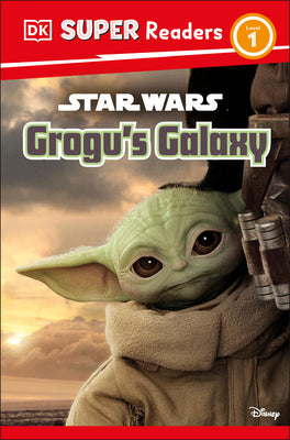 Book cover for DK Super Readers Level 1 Star Wars Grogu's Galaxy: Meet Mando's New Friend!