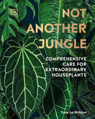 Book cover for Not Another Jungle: Comprehensive Care for Extraordinary Houseplants