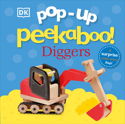 Book cover for Pop-Up Peekaboo! Diggers: Pop-Up Surprise Under Every Flap!