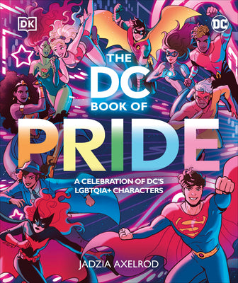 Book cover for The DC Book of Pride: A Celebration of DC's Lgbtqia+ Characters