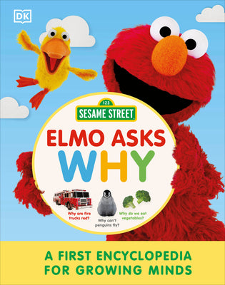 Book cover for Sesame Street Elmo Asks Why?: A First Encyclopedia for Growing Minds