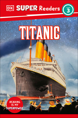 Book cover for DK Super Readers Level 3 Titanic