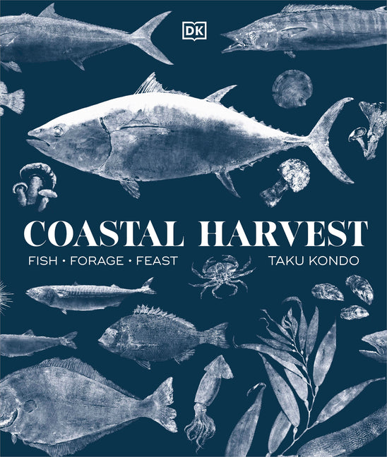 Book cover for Coastal Harvest: Fish - Forage - Feast: A Cookbook