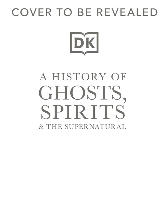 Book cover for A History of Ghosts, Spirits and Other Supernatural Phenomena