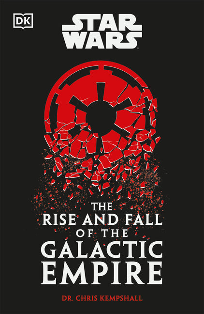 Book cover for Star Wars the Rise and Fall of the Galactic Empire