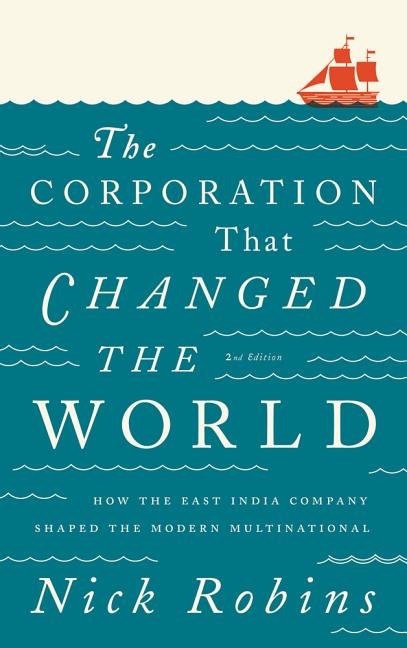 Book cover for The Corporation That Changed the World: How the East India Company Shaped the Modern Multinational