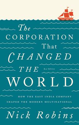 Book cover for The Corporation That Changed The World: How the East India Company Shaped the Modern Multinational