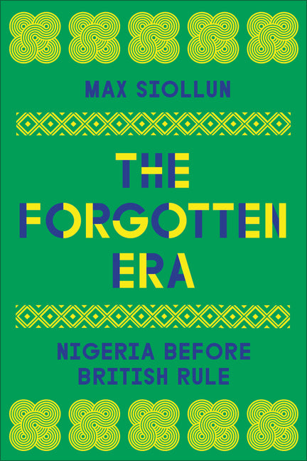 Book cover for Forgotten Era: Nigeria Before British Rule