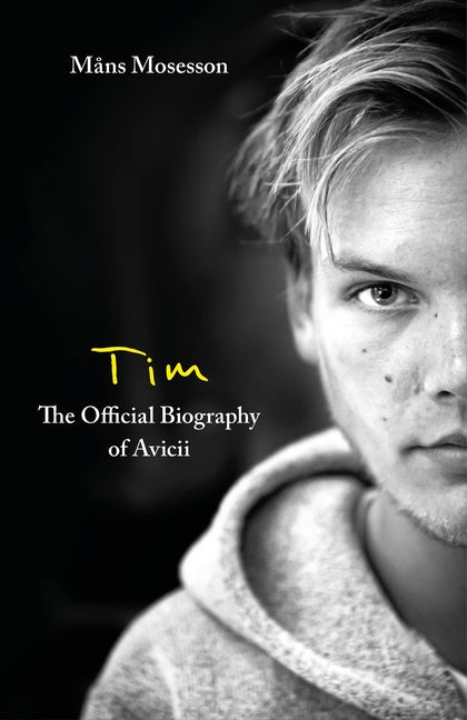 Book cover for Tim - The Official Biography of Avicii