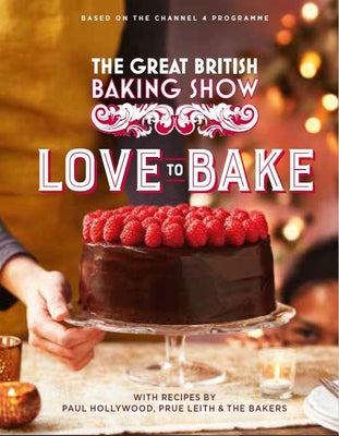 Book cover for The Great British Baking Show: Love to Bake